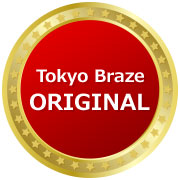Tokyo Braze ORIGINAL